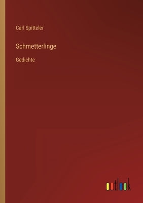 Schmetterlinge: Gedichte by Spitteler, Carl