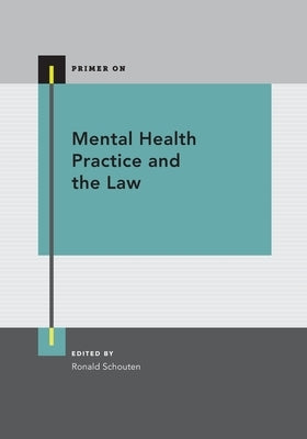 Mental Health Practice and the Law by Schouten, Ronald