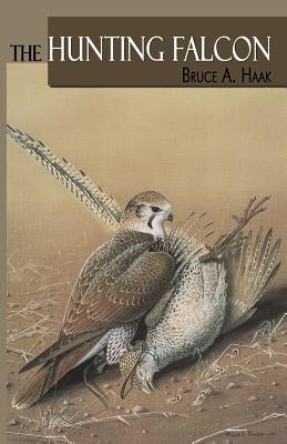 The Hunting Falcon by Haak, Bruce