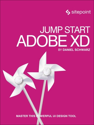 Jump Start Adobe XD by Schwarz, Daniel