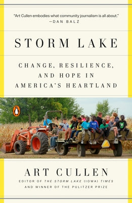 Storm Lake: Change, Resilience, and Hope in America's Heartland by Cullen, Art