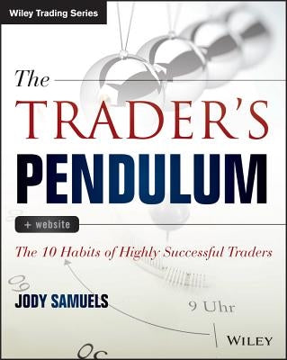 The Trader's Pendulum by Samuels, Jody
