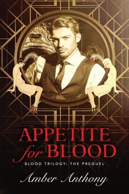 Appetite for Blood: The Blood Trilogy Prequel by Anthony, Amber