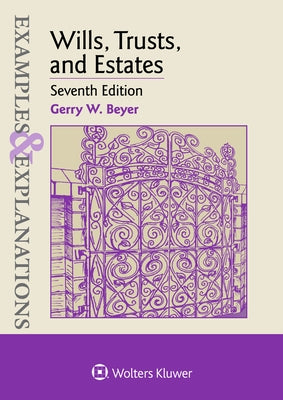 Examples & Explanations for Wills, Trusts, and Estates by Beyer, Gerry W.