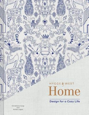 Hygge & West Home: Design for a Cozy Life (Home Design Books, Cozy Books, Books about Interior Design) by Coop, Christiana
