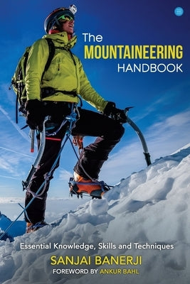 The Mountaineering Handbook by Banerji, Sanjai