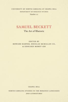 Samuel Beckett: The Art of Rhetoric by Morot-Sir, Edouard