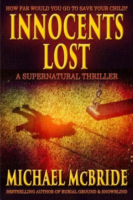 Innocents Lost: A Supernatural Thriller by McBride, Michael