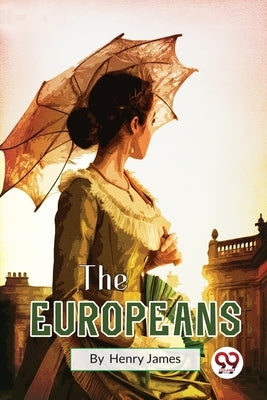 The Europeans by James, Henry