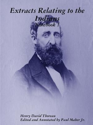 Extracts Relating to the Indians - Notebook 1 by Thoreau, Henry David