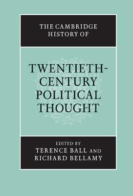 The Cambridge History of Twentieth-Century Political Thought by Ball, Terence