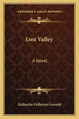 Lost Valley by Gerould, Katharine Fullerton