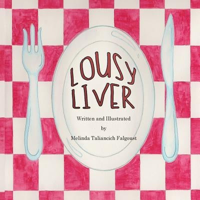 Lousy Liver by Falgoust, Melinda Taliancich