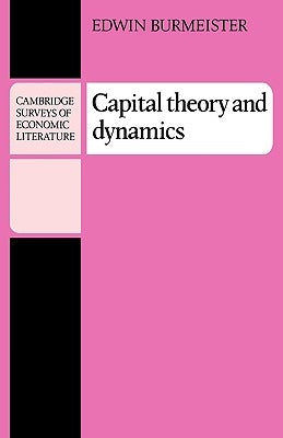 Capital Theory and Dynamics by Burmeister, Edwin