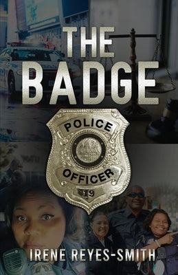 The Badge by Reyes-Smith, Irene