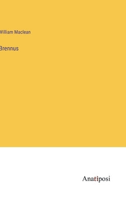 Brennus by MacLean, William