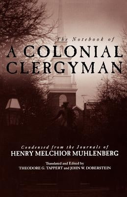 Notebook of a Colonial Clergyman by Muhlenberg, Henry Melchior