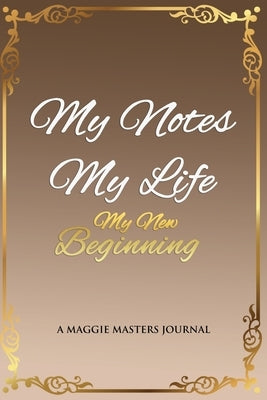 My Notes My Life My New Beginning by Masters, Maggie