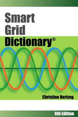 Smart Grid Dictionary by Hertzog, Christine