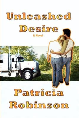 Unleashed Desire by Robinson, Patricia