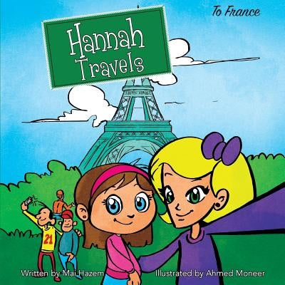 Hannah Travels: To France by Hazem, Mai