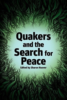 Quakers and the Search for Peace by Hoover, Sharon