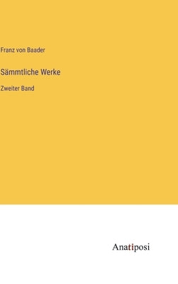 Sämmtliche Werke: Zweiter Band by Baader, Franz Von