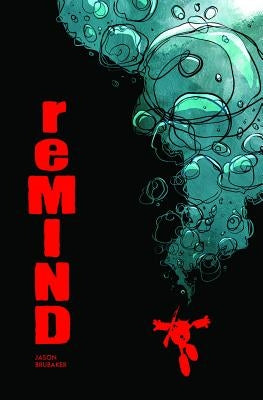 reMIND, Volume 1 by Brubaker, Jason