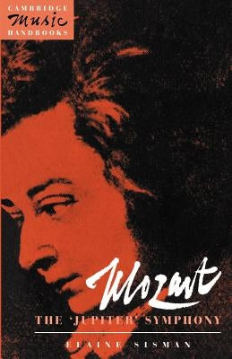 Mozart: The 'Jupiter' Symphony by Sisman, Elaine R.