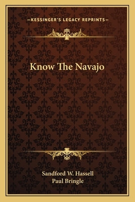 Know the Navajo by Hassell, Sandford W.