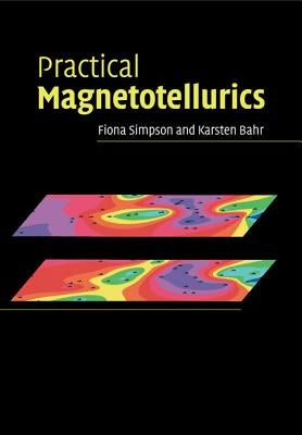 Practical Magnetotellurics by Simpson, Fiona
