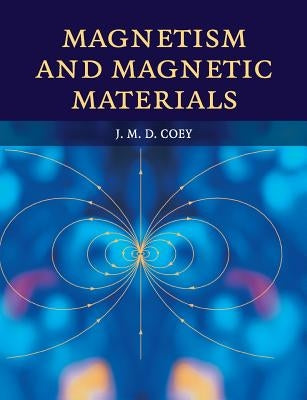 Magnetism and Magnetic Materials by Coey, J. M. D.