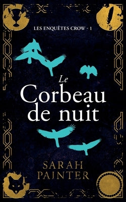 Le Corbeau de nuit by Painter, Sarah
