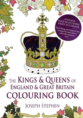 The Kings and Queens of England and Great Britain Colouring Book by Stephen, Joseph