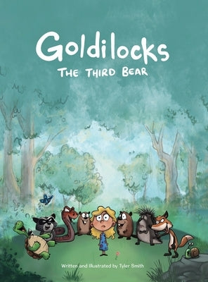 Goldilocks: The Third Bear by Smith, Tyler