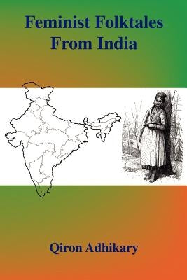 Feminist Folktales from India by Adhikary, Qiron