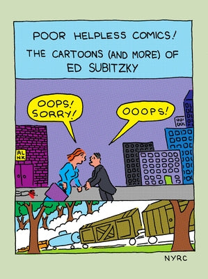 Poor Helpless Comics!: The Cartoons (and More) of Ed Subitzky by Subitzky, Ed