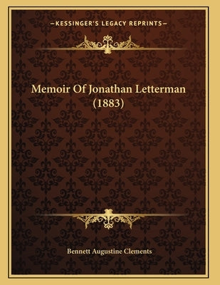 Memoir Of Jonathan Letterman (1883) by Clements, Bennett Augustine