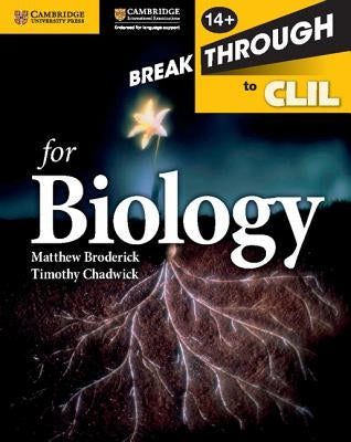 Breakthrough to CLIL for Biology Age 14+ Workbook by Broderick, Matthew