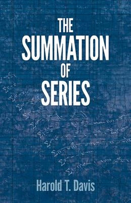 The Summation of Series by Davis, Harold T.