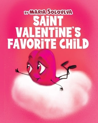 Saint Valentine's Favorite Child by Solovev, Vlad