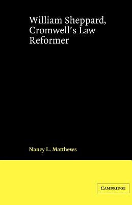 William Sheppard, Cromwell's Law Reformer by Matthews, Nancy L.