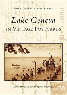 Lake Geneva in Vintage Postcards by Smeltzer, Carolyn Hope