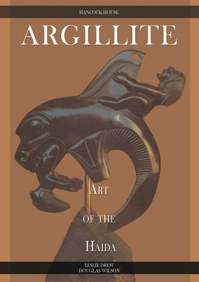 Argillite: Art of the Haida by Drew, Leslie