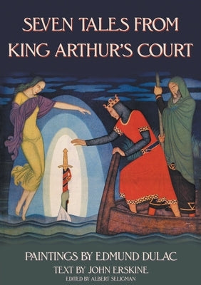Seven Tales from King Arthur's Court by Seligman, Albert