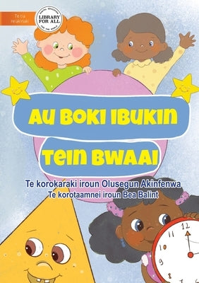 My Book of Shapes - Au boki ibukin tein bwaai (Te Kiribati) by Akinfenwa, Olusegun