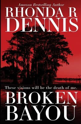 Broken Bayou by Dennis, Rhonda R.