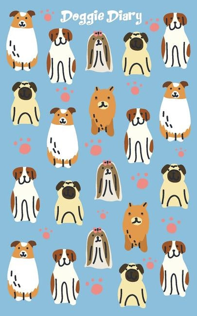 Doggie Diary: A Dog Lovers Diary: 80 Sheets/160 Pages, 5 x 8 Notebook for Kids by Publishing, Rocinante