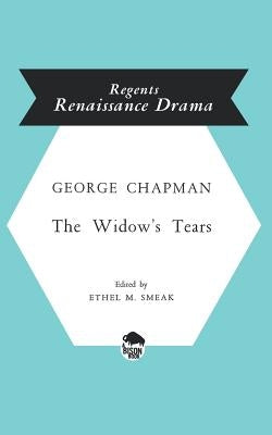 The Widow's Tears by Chapman, George