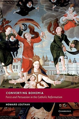 Converting Bohemia by Louthan, Howard